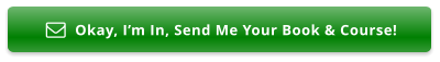 Okay, I’m In, Send Me Your Book & Course! 
